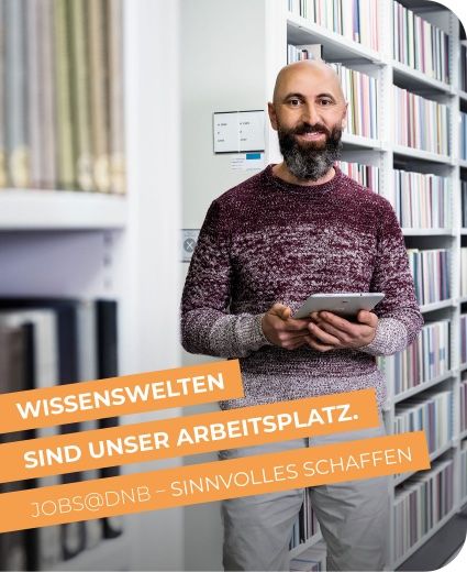 Employer Branding Kampagne „Sinnvolles Schaffen” - Deutsche Nationalbibliothek